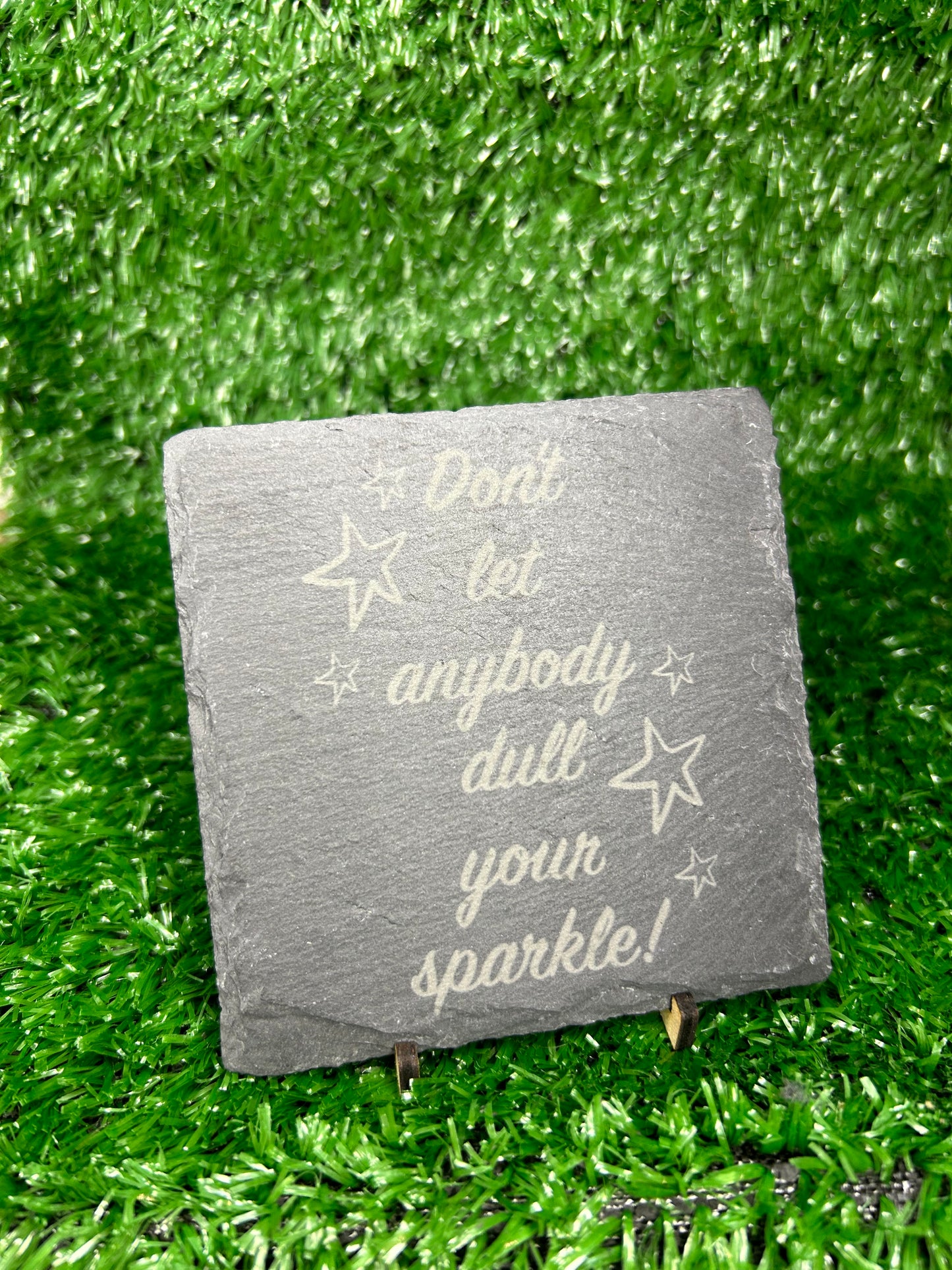 Slate coaster (don’t let anybody dull your sparkle)
